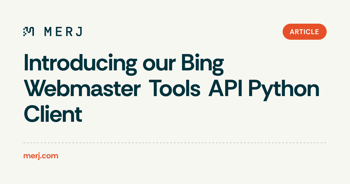 Introducing our Bing Webmaster Tools API Python Client | MERJ