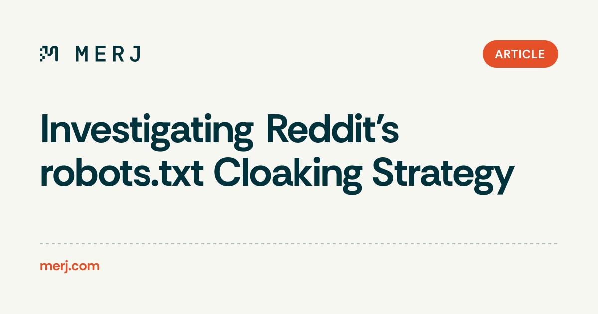 Investigating Reddit's robots.txt Cloaking Strategy | MERJ