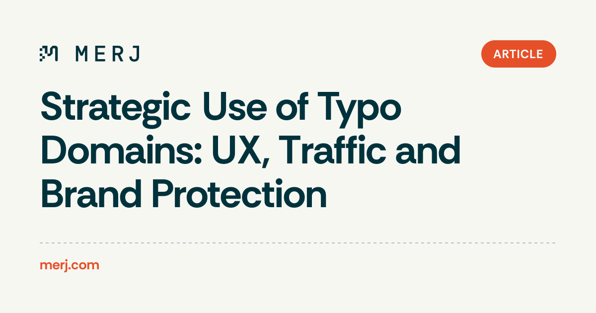 Strategic Use of Typo Domains: UX, Traffic and Brand Protection | MERJ