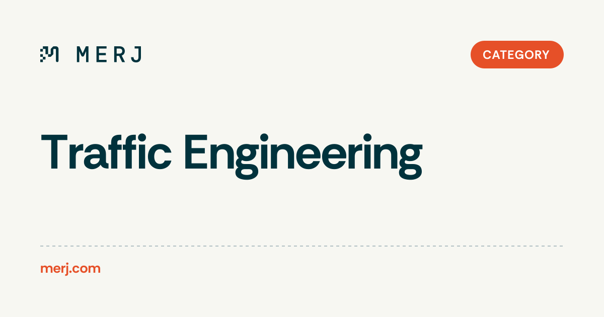 Traffic Engineering | MERJ
